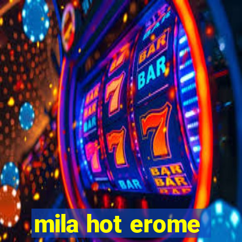 mila hot erome